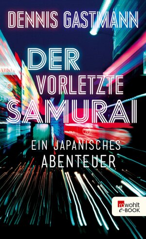 Buchcover Der vorletzte Samurai | Dennis Gastmann | EAN 9783644100305 | ISBN 3-644-10030-6 | ISBN 978-3-644-10030-5
