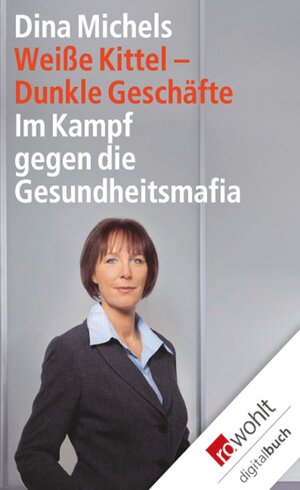 Buchcover Weiße Kittel, dunkle Geschäfte | Dina Michels | EAN 9783644105416 | ISBN 3-644-10541-3 | ISBN 978-3-644-10541-6