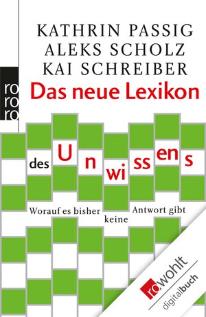 Buchcover Das neue Lexikon des Unwissens | Kathrin Passig | EAN 9783644110113 | ISBN 3-644-11011-5 | ISBN 978-3-644-11011-3