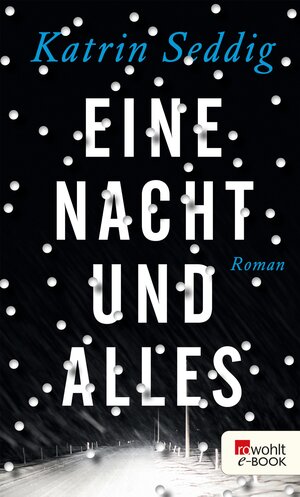 Buchcover Eine Nacht und alles | Katrin Seddig | EAN 9783644118010 | ISBN 3-644-11801-9 | ISBN 978-3-644-11801-0