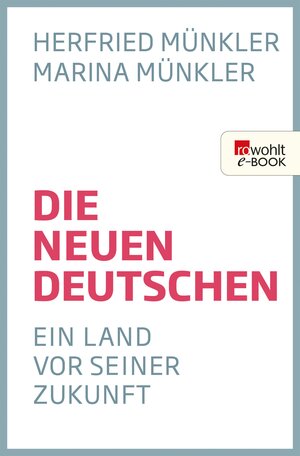 Buchcover Die neuen Deutschen | Herfried Münkler | EAN 9783644124417 | ISBN 3-644-12441-8 | ISBN 978-3-644-12441-7