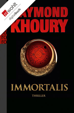 Buchcover Immortalis | Raymond Khoury | EAN 9783644207813 | ISBN 3-644-20781-X | ISBN 978-3-644-20781-3