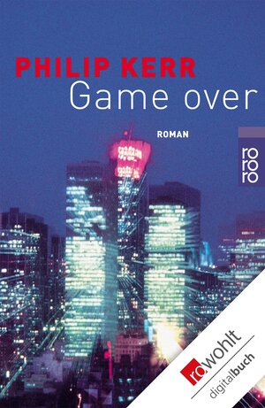 Buchcover Game over | Philip Kerr | EAN 9783644210516 | ISBN 3-644-21051-9 | ISBN 978-3-644-21051-6