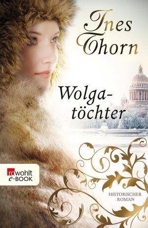 Buchcover Wolgatöchter | Ines Thorn | EAN 9783644216914 | ISBN 3-644-21691-6 | ISBN 978-3-644-21691-4