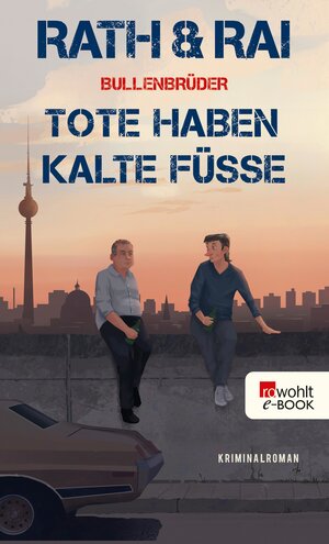 Buchcover Bullenbrüder: Tote haben kalte Füße | Hans Rath | EAN 9783644223516 | ISBN 3-644-22351-3 | ISBN 978-3-644-22351-6