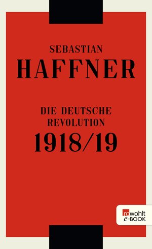Buchcover Die deutsche Revolution 1918/19 | Sebastian Haffner | EAN 9783644300040 | ISBN 3-644-30004-6 | ISBN 978-3-644-30004-0