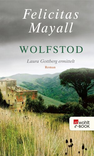 Buchcover Wolfstod: Laura Gottbergs vierter Fall | Felicitas Mayall | EAN 9783644300415 | ISBN 3-644-30041-0 | ISBN 978-3-644-30041-5