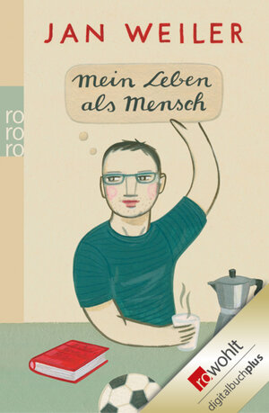 Buchcover Mein Leben als Mensch | Jan Weiler | EAN 9783644304222 | ISBN 3-644-30422-X | ISBN 978-3-644-30422-2