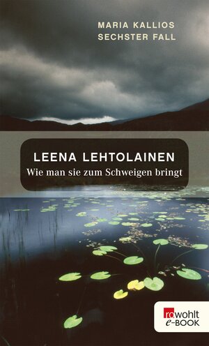 Buchcover Wie man sie zum Schweigen bringt | Leena Lehtolainen | EAN 9783644306011 | ISBN 3-644-30601-X | ISBN 978-3-644-30601-1