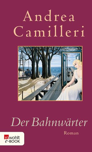 Buchcover Der Bahnwärter | Andrea Camilleri | EAN 9783644307810 | ISBN 3-644-30781-4 | ISBN 978-3-644-30781-0