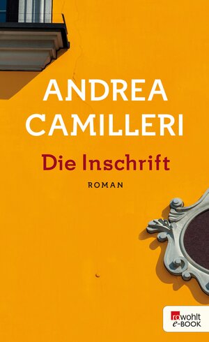 Buchcover Die Inschrift | Andrea Camilleri | EAN 9783644316317 | ISBN 3-644-31631-7 | ISBN 978-3-644-31631-7