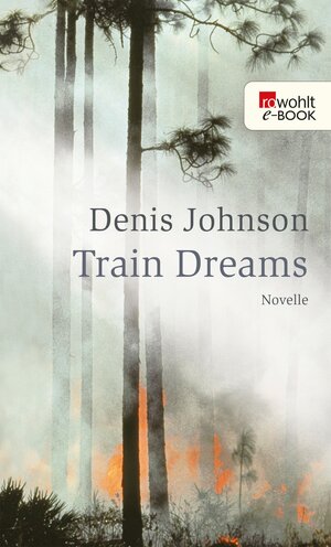 Buchcover Train Dreams | Denis Johnson | EAN 9783644400177 | ISBN 3-644-40017-2 | ISBN 978-3-644-40017-7