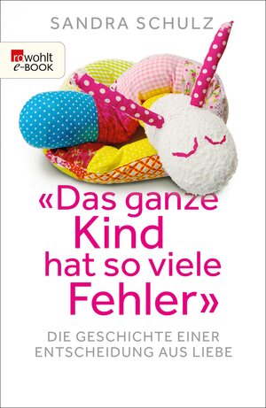 Buchcover "Das ganze Kind hat so viele Fehler" | Sandra Schulz | EAN 9783644400436 | ISBN 3-644-40043-1 | ISBN 978-3-644-40043-6