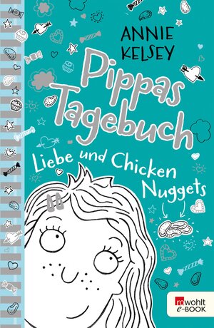 Buchcover Pippas Tagebuch. Liebe und Chicken Nuggets | Annie Kelsey | EAN 9783644401341 | ISBN 3-644-40134-9 | ISBN 978-3-644-40134-1