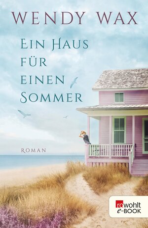 Buchcover Ein Haus für einen Sommer | Wendy Wax | EAN 9783644401563 | ISBN 3-644-40156-X | ISBN 978-3-644-40156-3