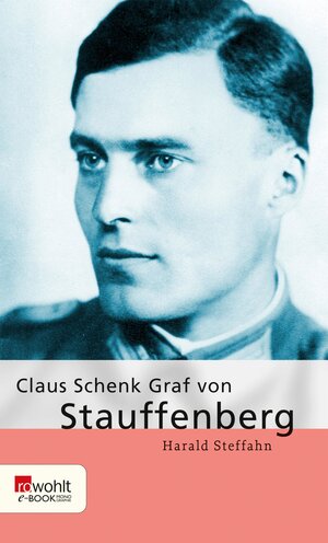 Buchcover Claus Schenk Graf von Stauffenberg | Harald Steffahn | EAN 9783644402058 | ISBN 3-644-40205-1 | ISBN 978-3-644-40205-8