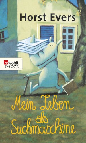 Buchcover Mein Leben als Suchmaschine | Horst Evers | EAN 9783644402324 | ISBN 3-644-40232-9 | ISBN 978-3-644-40232-4
