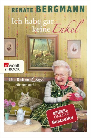Buchcover Ich habe gar keine Enkel | Renate Bergmann | EAN 9783644403758 | ISBN 3-644-40375-9 | ISBN 978-3-644-40375-8