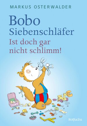 Buchcover Bobo Siebenschläfer: Ist doch gar nicht schlimm! | Markus Osterwalder | EAN 9783644403888 | ISBN 3-644-40388-0 | ISBN 978-3-644-40388-8