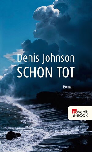 Buchcover Schon tot | Denis Johnson | EAN 9783644404854 | ISBN 3-644-40485-2 | ISBN 978-3-644-40485-4