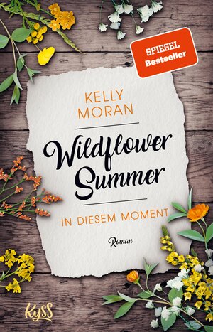 Buchcover Wildflower Summer – In diesem Moment | Kelly Moran | EAN 9783644406131 | ISBN 3-644-40613-8 | ISBN 978-3-644-40613-1