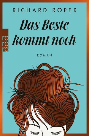Buchcover Das Beste kommt noch | Richard Roper | EAN 9783644406452 | ISBN 3-644-40645-6 | ISBN 978-3-644-40645-2