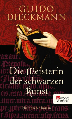 Buchcover Die Meisterin der schwarzen Kunst | Guido Dieckmann | EAN 9783644413016 | ISBN 3-644-41301-0 | ISBN 978-3-644-41301-6