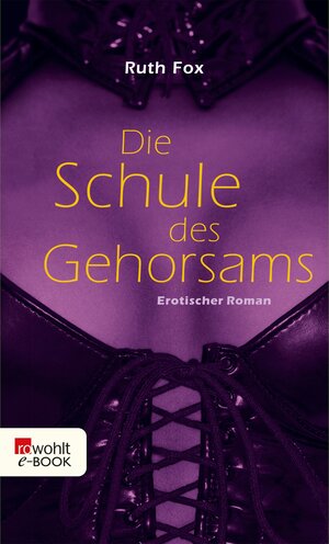 Buchcover Die Schule des Gehorsams | Ruth Fox | EAN 9783644413115 | ISBN 3-644-41311-8 | ISBN 978-3-644-41311-5