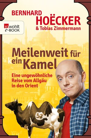 Buchcover Meilenweit für kein Kamel | Bernhard Hoëcker | EAN 9783644425514 | ISBN 3-644-42551-5 | ISBN 978-3-644-42551-4