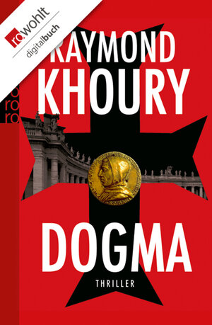 Buchcover Dogma | Raymond Khoury | EAN 9783644442115 | ISBN 3-644-44211-8 | ISBN 978-3-644-44211-5