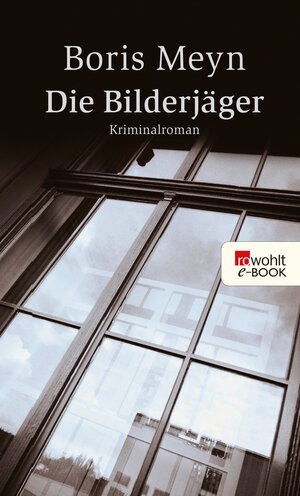 Buchcover Die Bilderjäger | Boris Meyn | EAN 9783644452619 | ISBN 3-644-45261-X | ISBN 978-3-644-45261-9