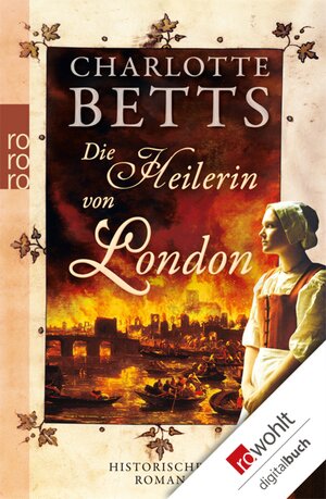 Buchcover Die Heilerin von London | Charlotte Betts | EAN 9783644460614 | ISBN 3-644-46061-2 | ISBN 978-3-644-46061-4