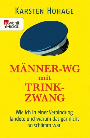 Buchcover Männer-WG mit Trinkzwang | Karsten Hohage | EAN 9783644467118 | ISBN 3-644-46711-0 | ISBN 978-3-644-46711-8