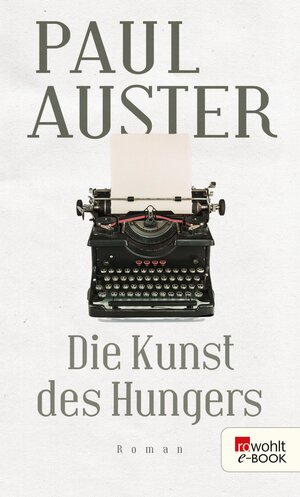 Buchcover Die Kunst des Hungers | Paul Auster | EAN 9783644467712 | ISBN 3-644-46771-4 | ISBN 978-3-644-46771-2