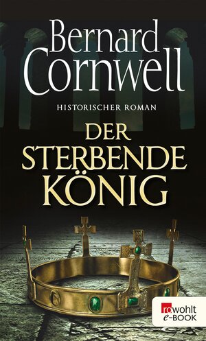 Buchcover Der sterbende König | Bernard Cornwell | EAN 9783644471511 | ISBN 3-644-47151-7 | ISBN 978-3-644-47151-1