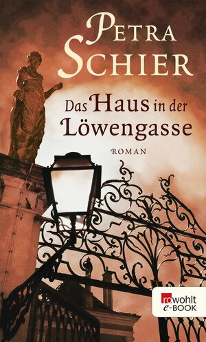 Buchcover Das Haus in der Löwengasse | Petra Schier | EAN 9783644473515 | ISBN 3-644-47351-X | ISBN 978-3-644-47351-5