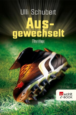 Buchcover Ausgewechselt | Ulli Schubert | EAN 9783644476516 | ISBN 3-644-47651-9 | ISBN 978-3-644-47651-6