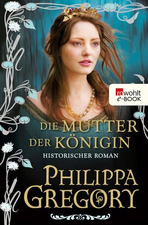 Buchcover Die Mutter der Königin | Philippa Gregory | EAN 9783644477513 | ISBN 3-644-47751-5 | ISBN 978-3-644-47751-3