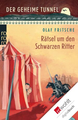 Buchcover Der geheime Tunnel: Rätsel um den Schwarzen Ritter | Olaf Fritsche | EAN 9783644485716 | ISBN 3-644-48571-2 | ISBN 978-3-644-48571-6