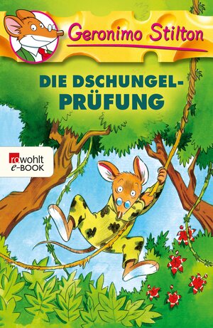 Buchcover Die Dschungelprüfung | Geronimo Stilton | EAN 9783644495111 | ISBN 3-644-49511-4 | ISBN 978-3-644-49511-1