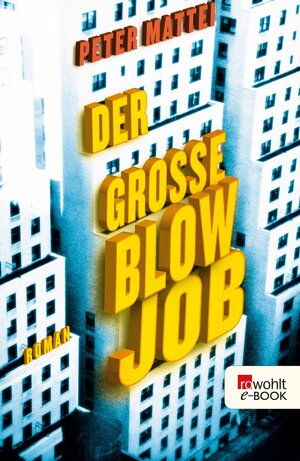 Buchcover Der große Blowjob | Peter Mattei | EAN 9783644497719 | ISBN 3-644-49771-0 | ISBN 978-3-644-49771-9
