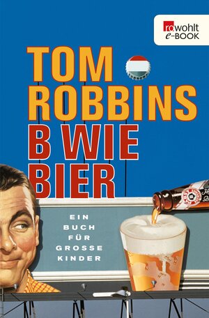 Buchcover B wie Bier | Tom Robbins | EAN 9783644499317 | ISBN 3-644-49931-4 | ISBN 978-3-644-49931-7