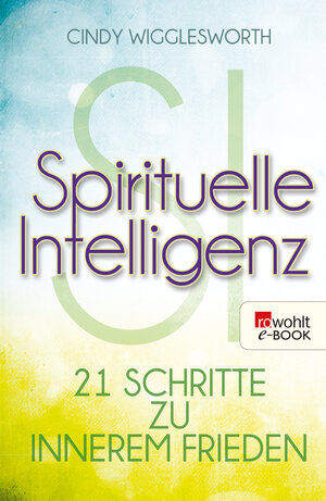 Buchcover Spirituelle Intelligenz | Cindy Wigglesworth | EAN 9783644500419 | ISBN 3-644-50041-X | ISBN 978-3-644-50041-9