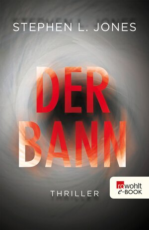Buchcover Der Bann | Stephen L. Jones | EAN 9783644502611 | ISBN 3-644-50261-7 | ISBN 978-3-644-50261-1
