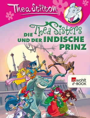 Buchcover Die Thea Sisters und der indische Prinz | Thea Stilton | EAN 9783644530119 | ISBN 3-644-53011-4 | ISBN 978-3-644-53011-9