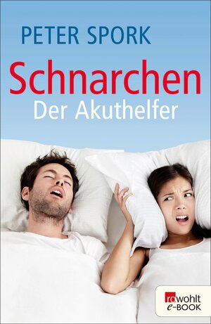 Buchcover Schnarchen: Der Akuthelfer | Peter Spork | EAN 9783644533516 | ISBN 3-644-53351-2 | ISBN 978-3-644-53351-6