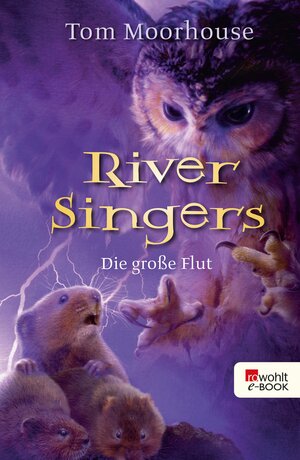 Buchcover River Singers: Die große Flut | Tom Moorhouse | EAN 9783644535718 | ISBN 3-644-53571-X | ISBN 978-3-644-53571-8