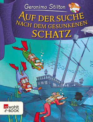 Buchcover Auf der Suche nach dem gesunkenen Schatz | Geronimo Stilton | EAN 9783644536418 | ISBN 3-644-53641-4 | ISBN 978-3-644-53641-8