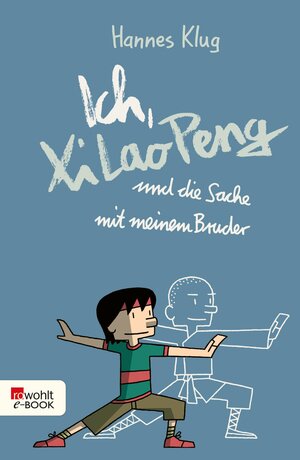 Buchcover Ich, Xi Lao Peng und die Sache mit meinem Bruder | Hannes Klug | EAN 9783644536814 | ISBN 3-644-53681-3 | ISBN 978-3-644-53681-4