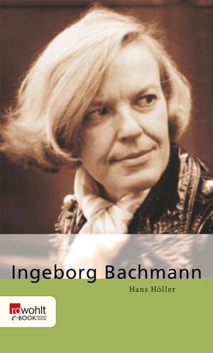 Buchcover Ingeborg Bachmann | Hans Höller | EAN 9783644541511 | ISBN 3-644-54151-5 | ISBN 978-3-644-54151-1